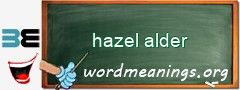 WordMeaning blackboard for hazel alder